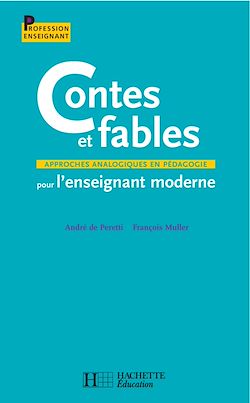Télécharger le livre :  Contes et fables pour l'enseignement moderne - Approches analogiques en pédagogie - Ebook PDF