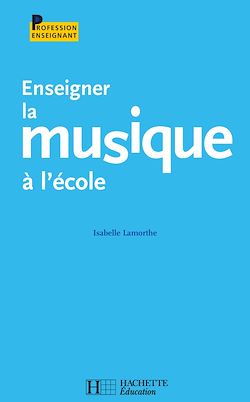 Télécharger le livre :  Enseigner la musique à l'école