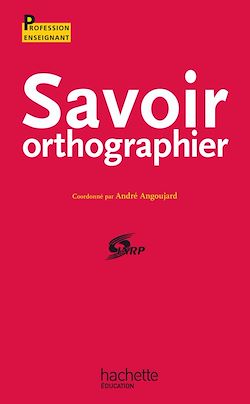 Télécharger le livre :  Savoir orthographier - Ebook epub