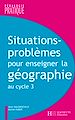 Télécharger le livre :  Situations - Problèmes pour enseigner la géographie au cycle 3