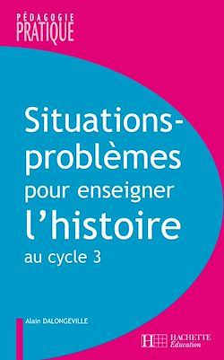 Télécharger le livre :  Situations - Problèmes pour enseigner l'histoire cycle 3