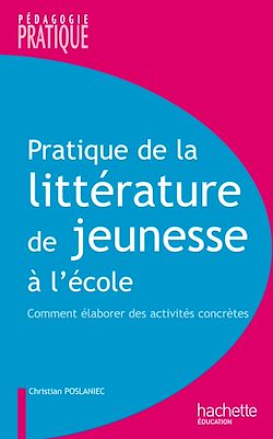 Télécharger le livre :  Pratique de la littérature de jeunesse à l'école