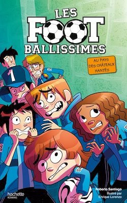 Télécharger le livre :  Les Footballissimes - Tome 6 - Au pays des châteaux hantés