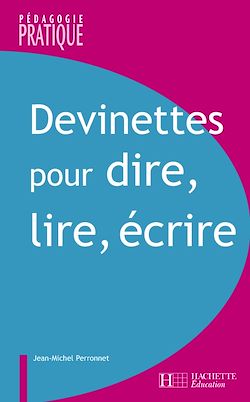 Télécharger le livre :  Devinettes pour dire, lire, écrire