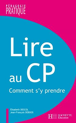 Télécharger le livre :  Lire au CP - Comment s'y prendre ? - Ebook epub