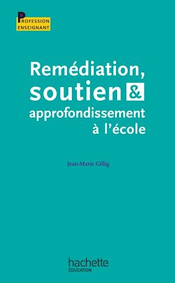 Télécharger le livre :  Remédiation soutien et approfondissement à l'école
