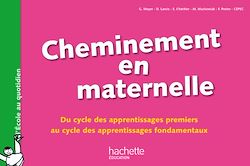 Télécharger le livre :  Cheminement en maternelle-Du cycle des apprentissages 1ers au cycle des apprentissages fondamentaux