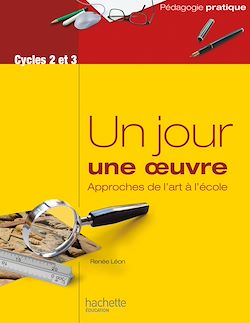 Télécharger le livre :  Un jour une oeuvre - Approches de l'art à l'école - Ebook PDF