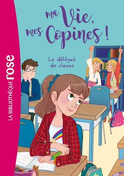Télécharger le livre :  Ma vie, Mes copines 02 - Le délégué de classe