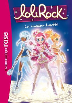 Télécharger le livre :  LoliRock 07 - La maison hantée