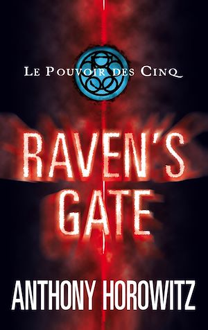 Le pouvoir des Cinq 1- Raven's gate | Horowitz, Anthony. Auteur