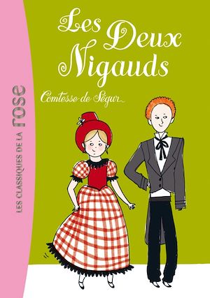 LA COMTESSE DE SEGUR - T09 - LA COMTESSE DE SEGUR 09 - LES DEUX NIGAUDS