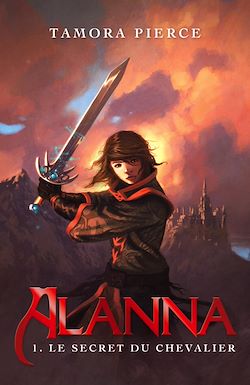 Télécharger le livre :  Alanna 1 - Le secret du chevalier