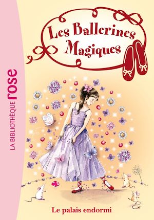 LES BALLERINES MAGIQUES - T05 - LES BALLERINES MAGIQUES 05 - LE PALAIS ENDORMI
