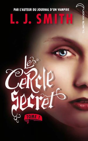 LE CERCLE SECRET - SAISON 1 - LE CERCLE SECRET - TOME 1 - L'INITIATION