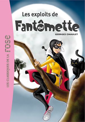 Fantômette 01 - Les exploits de Fantômette | Chaulet, Georges. Auteur