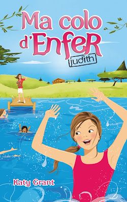 Télécharger le livre :  Ma colo d'enfer 2 - Judith