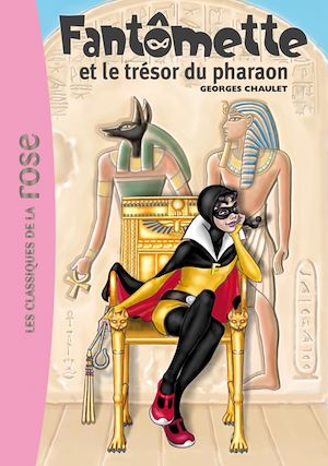 Fantômette 16 - Fantômette et le trésor du pharaon | Chaulet, Georges. Auteur