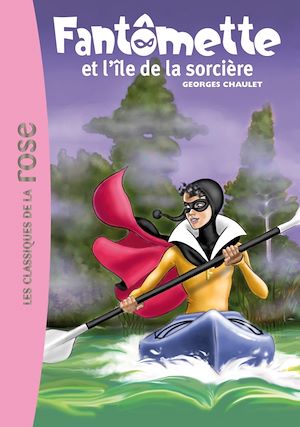 Fantômette 05 - Fantômette et l'île de la sorcière | Chaulet, Georges. Auteur