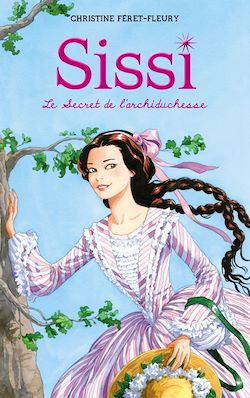 Télécharger le livre :  Sissi 1 - Le Secret de l'archiduchesse