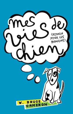 Télécharger le livre :  Mes vies de chien