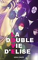 Télécharger le livre :  La double vie d'Elise
