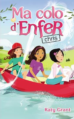 Télécharger le livre :  Ma colo d'enfer 4 - Chris