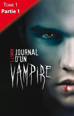 Télécharger le livre :  Journal d'un vampire - Tome 1 - Partie 1