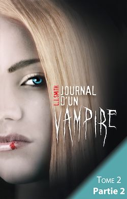 Télécharger le livre :  Journal d'un vampire - Tome 2 - Partie 2