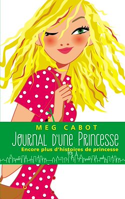Télécharger le livre :  Journal d'une Princesse - Encore plus d'histoires de Princesse