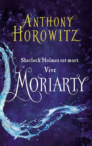 Sherlock Holmes - Tome 2 - Moriarty | Horowitz, Anthony