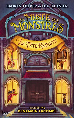 LE MUSEE DES MONSTRES - TOME 1 - LA TETE REDUITE