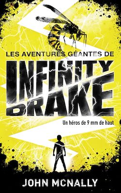 Télécharger le livre :  Les aventures géantes d'Infinity Drake, un héros de 9 mm de haut - Tome 1