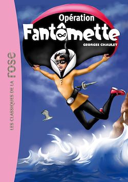 Télécharger le livre :  Fantômette 09 - Opération Fantômette
