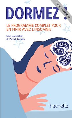 Télécharger le livre :  DORMEZ ! Le Programme complet pour en finir avec l'insomnie