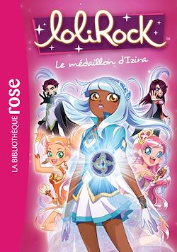 Télécharger le livre :  LoliRock 03 - Le médaillon d'Izira