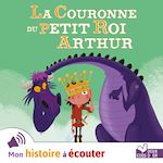 Télécharger le livre :  La couronne du petit roi Arthur