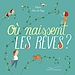 Télécharger le livre :  Où naissent les rêves ?