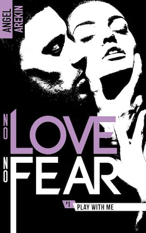Téléchargez le livre :  No love no fear - 1 - Play with me