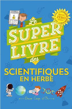Télécharger le livre :  Le super livre des petits scientifiques en herbe