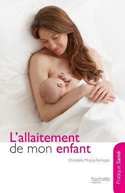 Télécharger le livre :  L'allaitement de mon enfant