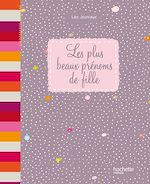 Download this eBook Les plus beaux prénoms de fille