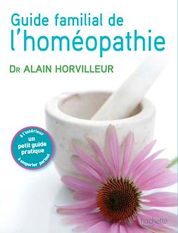 Télécharger le livre :  Le guide familial de l'homéopathie