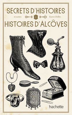 Télécharger le livre :  Secrets d'Histoire et autres histoires d'alcôve