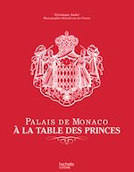 Télécharger le livre :  Palais de Monaco : À la table des princes