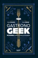 Télécharger le livre :  Gastronogeek