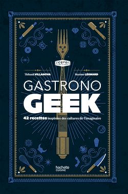 Télécharger le livre :  Gastronogeek