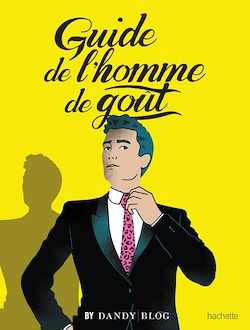 Télécharger le livre :  Guide de l'homme de goût