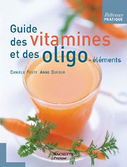 Télécharger le livre :  Guide des vitamines et des oligo-éléments