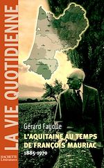 Download this eBook L'Aquitaine au temps de François Mauriac (1885-1970)